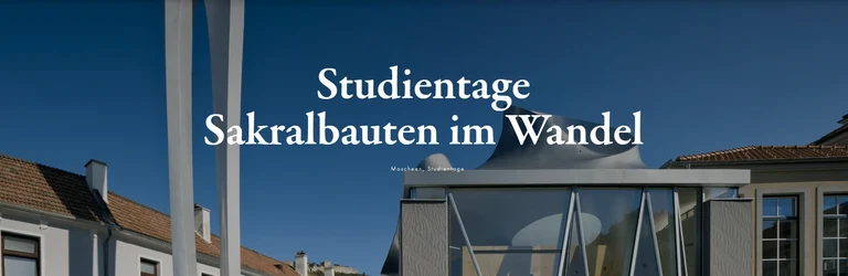 Studientage Sakralbauten im Wandel